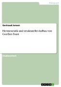 Hermeneutik und struktureller Aufbau von Goethes Faust