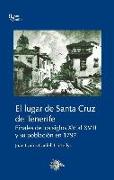 El lugar de Santa Cruz de Tenerife : finales de los siglos XV al XVIII y su población en 1797