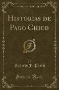 Historias de Pago Chico (Classic Reprint)