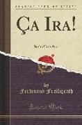 Ça Ira!: Sechs Gedichte (Classic Reprint)