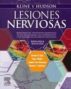 Kline y Hudson, lesiones nerviosas, 2ª ed. : resultados del tratamiento quirúrgico de los traumatismos, los atrapamientos y los tumores de los nervios principales