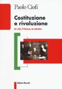 Costituzione e rivoluzione. La crisi, il lavoro, la sinistra