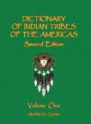 Dictionary of Indian Tribes of the Americas (Volume One)