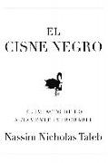 El cisne negro : el impacto de lo altamente improbable