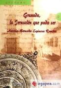 Granada, la Jerusalén que pudo ser