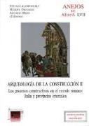 Arqueología de la construcción II : los procesos constructivos en el mundo romano : Italia y provincias orientales