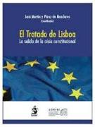 El Tratado de Lisboa : la salida de la crisis constitucional : Jornadas de la Asociación Española de Profesores de Derecho Internacional y Relaciones Internacionales, celebradas en Madrid el 17 y 18 de diciembre de 2007