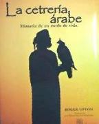 La cetrería árabe : historia de un modo de vida