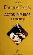 Actos impuros : (comedias)