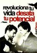 Revoluciona tu vida : desata tu potencial