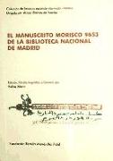 El manuscrito morisco 9653 de la Biblioteca Nacional de Madrid : introducción, edición, estudio lingüístico