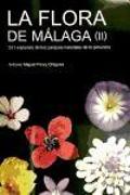 La flora de Málaga II : 321 especies de los parques naturales de la provincia