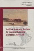 América desde otra frontera : la Guayana holandesa (Surinam), 1680-1795