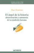 El ángel de la historia : determinación y autonomía de la condición humana (ideas para un programa de humanidades)