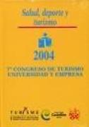 7 Congreso de Turismo Universidad y Empresa : salud, deporte y turismo. Celebrado el 28, 29 y 30 de abril de 2004, Castellón