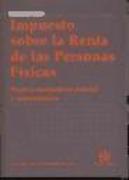 Impuesto sobre la renta de las personas físicas : nueva normativa estatal y autonómica. Edición concordada y anotada, actualizada 2007