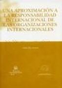 Una aproximación a la responsabilidad internacional de las organizaciones internacionales