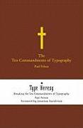 The Ten Commandments of Typography/Type Heresy: Breaking the Ten Commandments of Typography