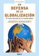 En defensa de la globalización : el rostro humano de un mundo global