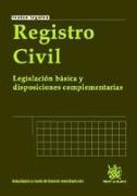 Registro civil : legislación básica y disposiciones complementarias
