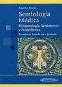 Semiología médica, fisiopatología, semiotécnica y propedéutica : enseñanza basada en el paciente