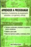 Aprender a programar : algoritmos y fundamentos de programación orientados a la ingeniería y ciencias