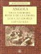 Angola en el visor del rifle y de la cámara. Los cazadores españoles