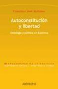 Autoconstitución y libertad : ontología y política en Espinosa