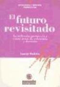 El futuro revisitado : la reflexión prospectiva como arma de estrategia y reflexión