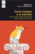 ¿Cómo fosilizar a tu hamster?