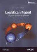 Logística integral : la gestión operativa de la empresa