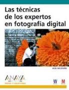 Las técnicas de los expertos en fotografía digital