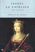Isabel La Católica : vida y reinado