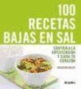 100 recetas bajas en sal : controla la hipertensión y cuida tu corazón