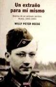 Un extraño para mí mismo : diarios de un soldado alemán : Rusia, 1941-1944