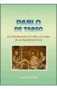Pablo de Tarso : una introducción a la vida y a la obra de un apóstol de Cristo
