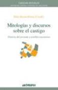 Mitologías y discursos sobre el castigo : historia del presente y posibles escenarios