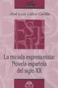 La mirada expresionista : novela española del siglo XX