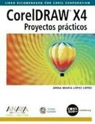 CorelDraw X4 : proyectos prácticos