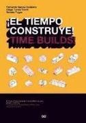 ¡El tiempo construye!