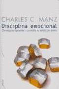 Disciplina emocional : claves para aprender a controlar tu estado de ánimo