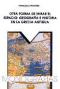 Otra forma de mirar el espacio : geografía e historia en la Grecia Antigua