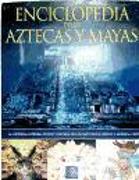 La enciclopedia de los aztecas y los mayas