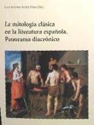 La mitología clásica en la literatura española : panorama diacrónico
