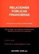 Relaciones públicas financieras, 3ª ed. : cómo dirigir una campaña de relaciones públicas con éxito en la empresa
