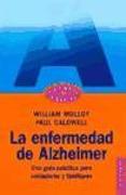 La enfermedad de Alzheimer : una guía práctica para cuidadores y familiares
