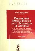 Derecho del empleo público en el Principado de Asturias : el régimen jurídico del personal funcionario y laboral al servicio de la comunidad autónoma y de los entes locales en Asturias