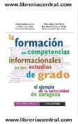La formación en competencias informacionales en los estudios de grado : el ejemplo de la Unversidad de Zaragoza