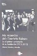 Mis recuerdos del 'Tinerfeño Balear' : en el primer centenario de su fundación. 1913-2013