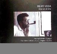 Felipe Vega : estar en el cine